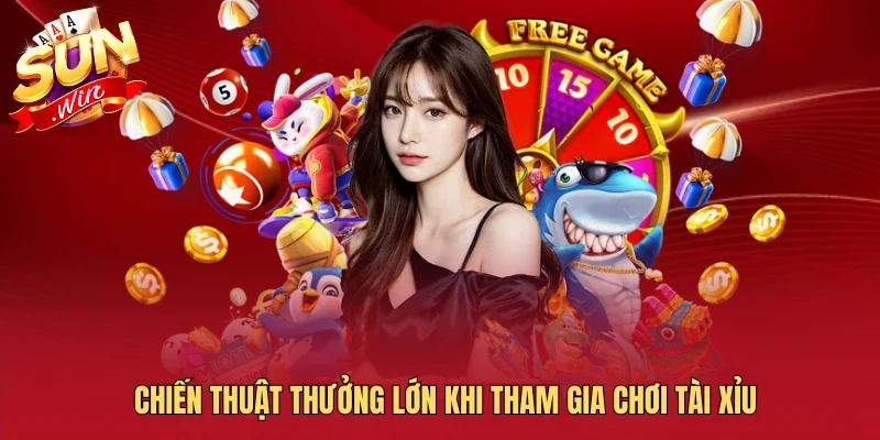 Chiến thuật thưởng lớn khi tham gia chơi tài xỉu